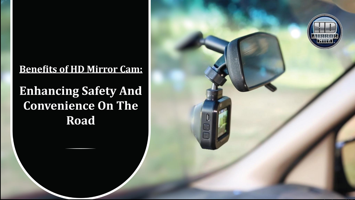 Benefits of HD Mirror Cam: Enhancing Safety And Convenience On The Road