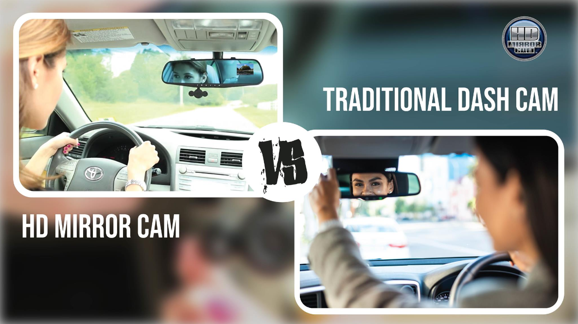 HD Mirror Cam VS Traditional Dash Cam