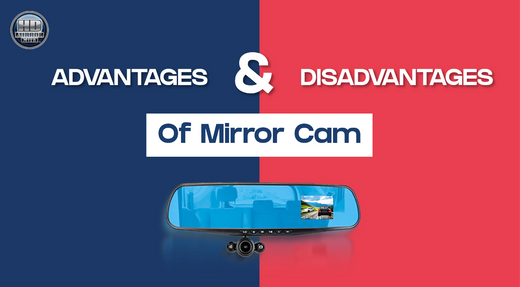 Advantages and Disadvantages of Mirror Cam