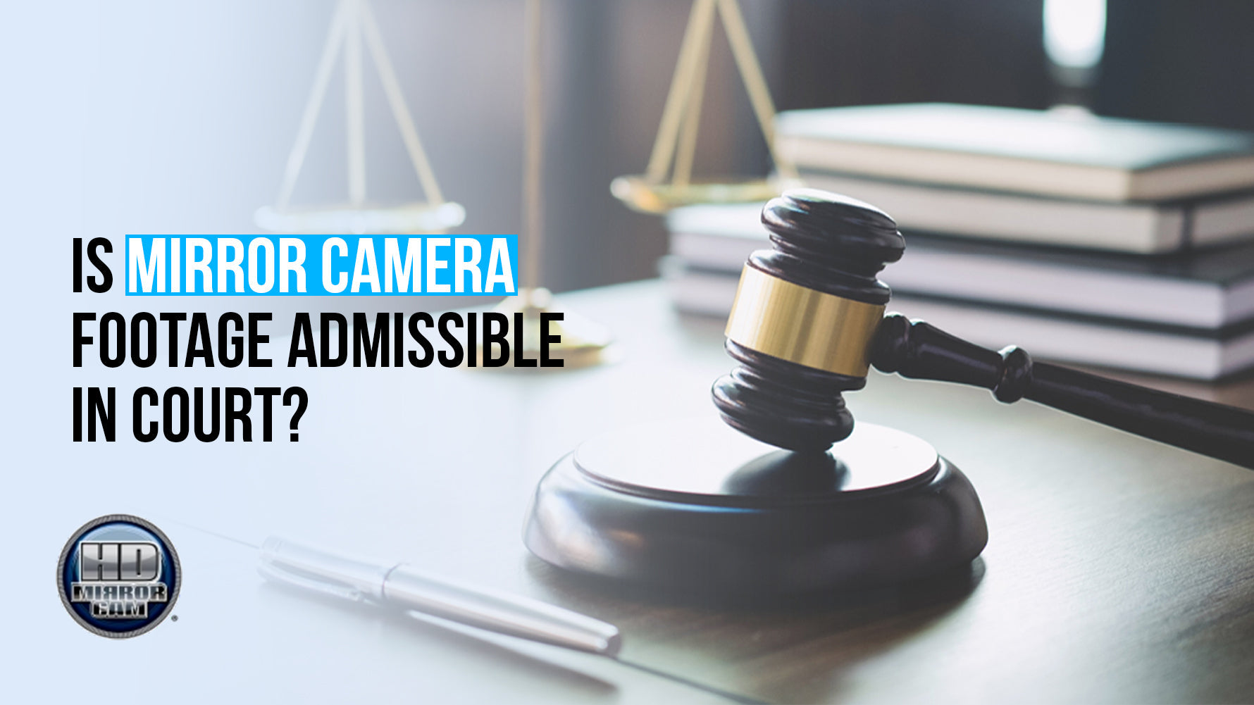 Is mirror camera footage admissible in court?